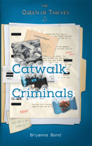 A book cover for The Queen of Thieves: Catwalk Criminals by Bryanna Bond.
The focus is an open manila folder with files strew about. This includes, a torn photo with a red bag and a pair of heels in a camera viewfinder, a picture of rubble, a photo of the neon lights of a club, and incident report, an invoice, a sticky note with under other documents with the words "ensure that we can control her" visible, and a transcript with words and names blacked out and the words "trust" and "security breach" written on top.
The title of the book is in big print front and center over lines of fingerprints